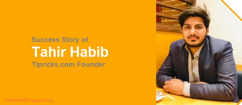 Tahir Habib – Success Story of Tipricks.com Founder