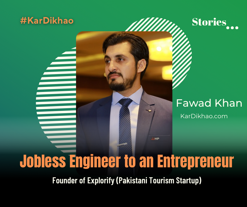 Fawad Khan – Jobless Engineer to an Entrepreneur