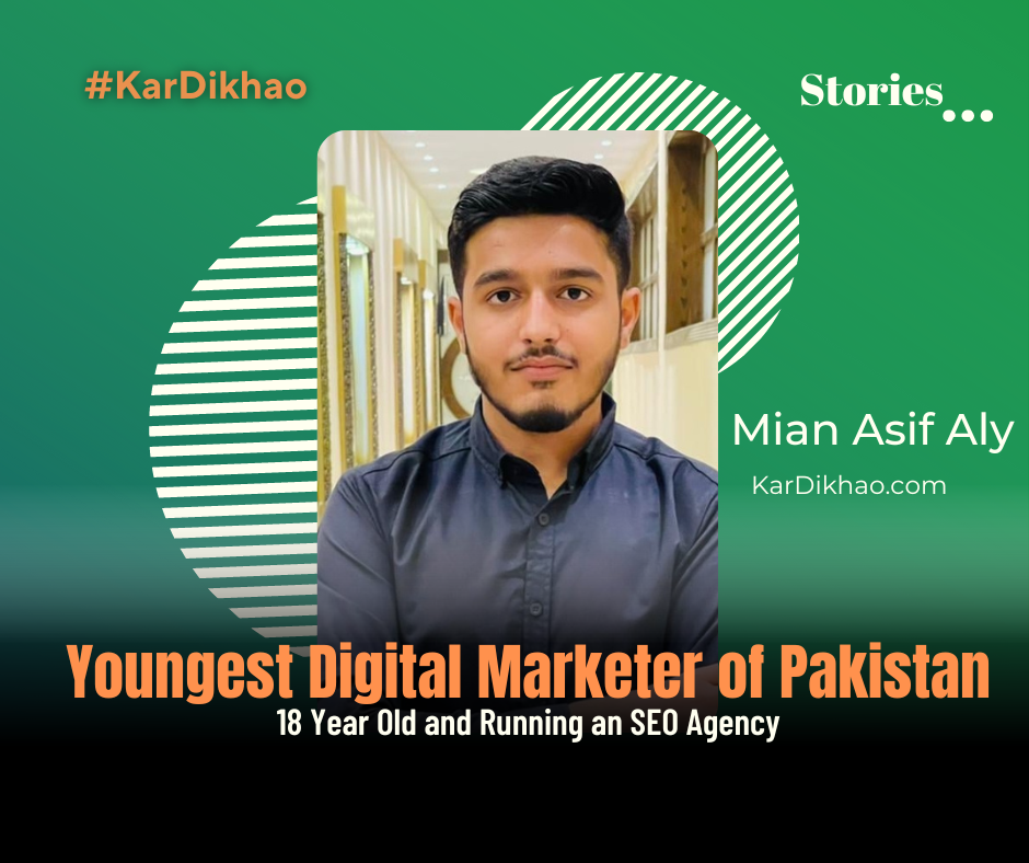 18 Year Old - Pakistan's Youngest Digital Marketer